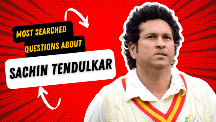 Most Searched Questions About Sachin Tendulkar