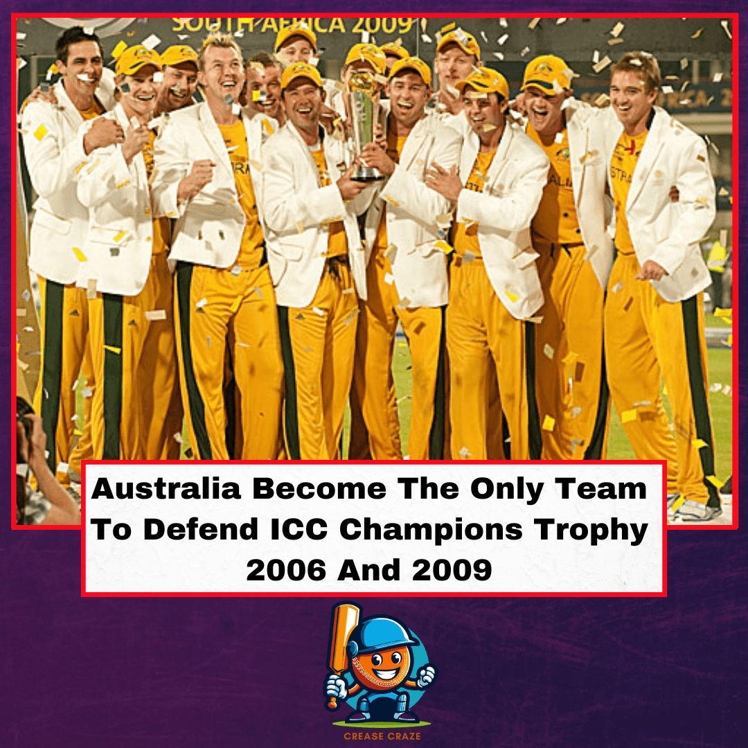 Australia Become The Only Team To Defend ICC Champions Trophy 2006 And 2009