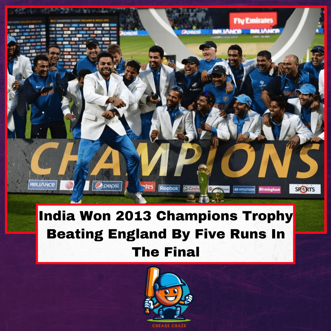 India Won 2013 Champions Trophy Beating England By Five Runs In The Final 