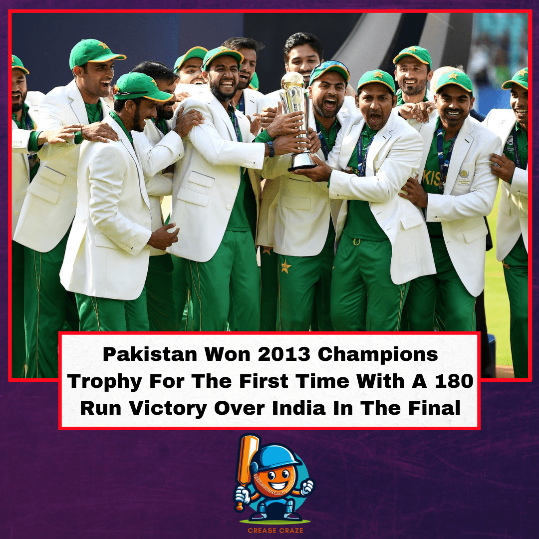 Pakistan Won 2013 Champions Trophy For The First Time With A 180 Run Victory Over India In The Final 